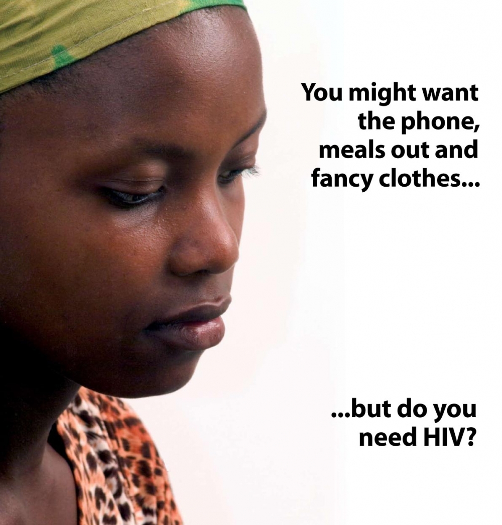 Ugandan poster of a young girl, next to the words 'You might want the phone, the meals out and fancy clothes... but do you need HIV?'